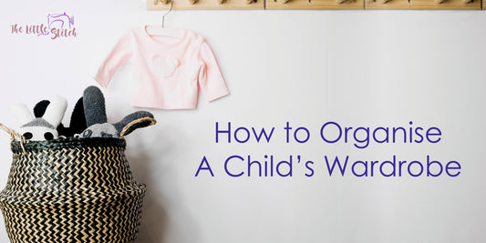 How to Organise A Child’s Wardrobe