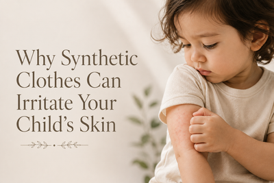 Why Synthetic Clothes Can Irritate Your Child's Skin
