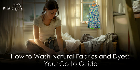 How to Wash Natural Fabrics and Dyes: Your Go-to Guide